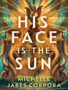 His Face is the Sun
